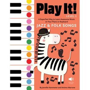 Play It! Jazz and Folk Songs: A Superfast Way to Learn Awesome Songs on Your Pia